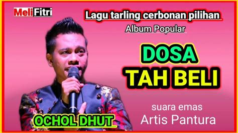 Dosa Tah Beli Voc Ochol Dhut Menyajikan Tembang Tarling Pilihan