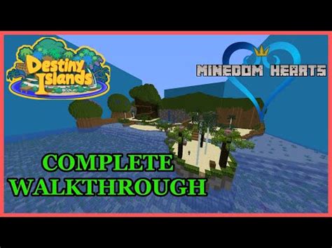 Minedom Hearts DESTINY ISLANDS Complete Walkthrough Kingdom Hearts