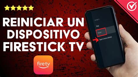 C Mo Reiniciar Un Dispositivo Firestick Tv De Forma R Pida Y Efectiva