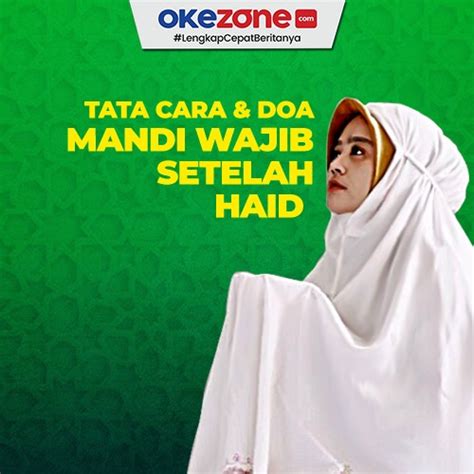 Tata Cara Dan Doa Mandi Wajib Setelah Haid 0 Foto Okezone Infografis