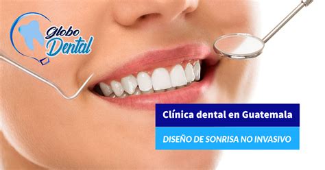 Clínica Dental En Guatemala Diseño De Sonrisa No Invasivo