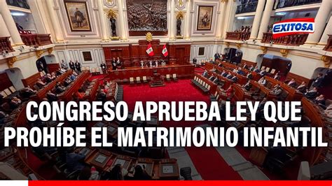 Congreso aprueba ley que prohíbe el matrimonio infantil Balcázar y