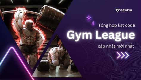 Code De Gym League - Tổng hợp list danh sách code Gym League mới nhất 2026 – GEARVN.COM