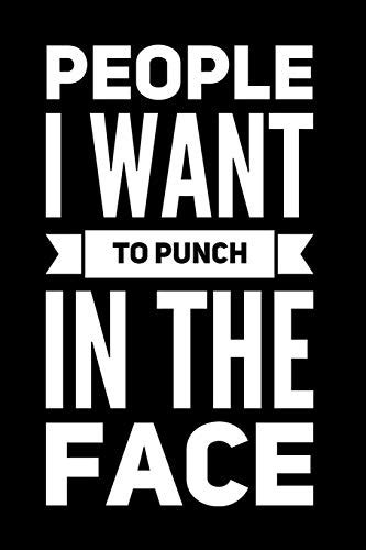 People I Want To Punch In The Face 110 Page Funny Soft Cover Sarcastic