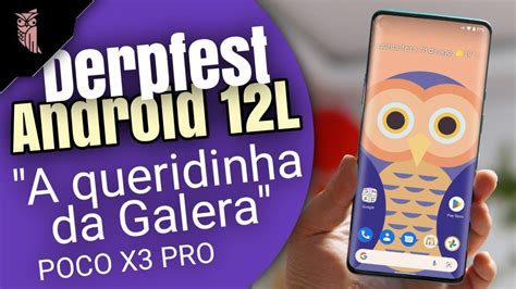 ROM Derpfest Official Android 12L POCO X3 PRO A Queridinha Da Galera