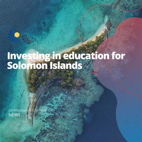 Investing In Education For Solomon Islands Commonwealth Chamber Of Commerce