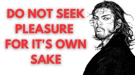 Miyamoto Musashi Do Not Seek Pleasure For It S Own Sake Youtube