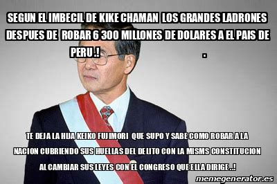 Meme Personalizado Segun El Imbecil De Kike Chaman Los Grandes