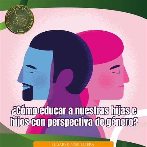 ¿cómo Educar A Nuestras Hijas E Hijos Con Perspectiva De Género Ityc