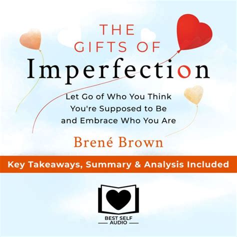 Summary Of The Gifts Of Imperfection Let Go Of Who You Think You Re