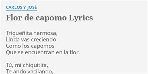 Flor De Capomo Lyrics By Carlos Y Jos Trigue Ita Hermosa Linda Vas