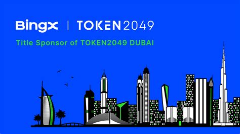 Bingx Announces Title Sponsorship Of Token2049 Dubai Bingx Blog