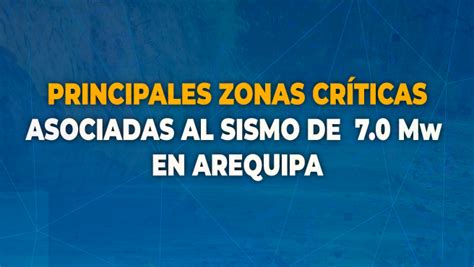 Ingemmet Identifica Zonas Cr Ticas En Probable Activaci N Tras Sismo