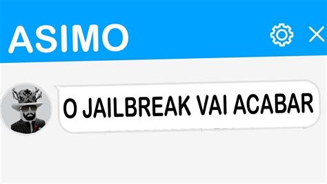 O JAILBREAK VAI ACABAR YouTube