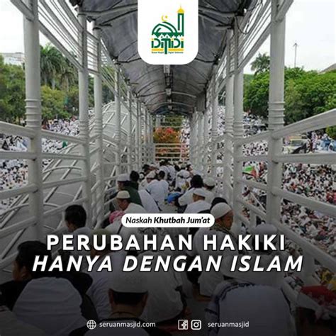 Perubahan Hakiki Hanya Dengan Islam Seruan Masjid