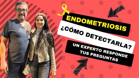 ENDOMETRIOSIS Por qué es tan difícil detectarla Charla con el Dr