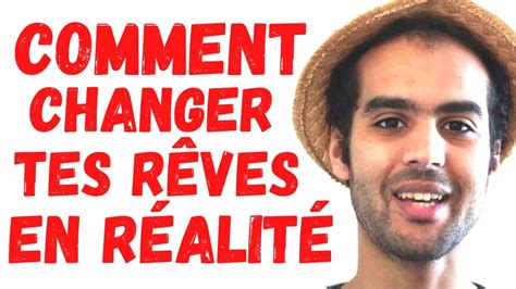 Comment Passer Du RÊve Á La RÉalitÉ Youtube