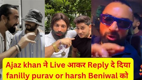 Ajaz Khan To Reply Harsh Beniwal And Purav Jha New Latest Video YouTube