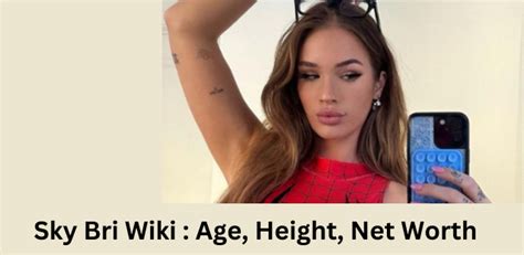 Sky Bri Wiki Age Height Net Worth