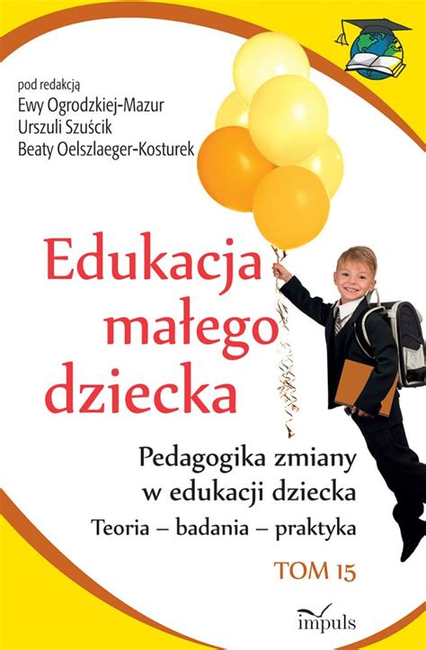 Ksi Ka Edukacja Ma Ego Dziecka Tom Pedagogika Zmiany W Edukacji