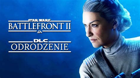 Odrodzenie Star Wars Battlefront Odrodzenie Dlc P Cda