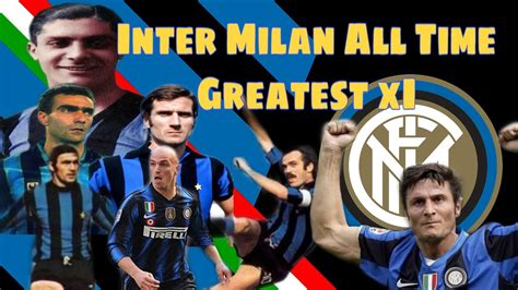 All Time Greatest Inter Milan Xi Players Youtube