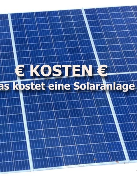 Kosten Einer Solaranlage Eine Umfassende Übersicht