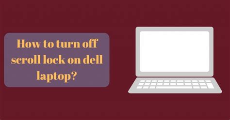 How To Turn Off Scroll Lock On Dell Laptop Some Easy Steps