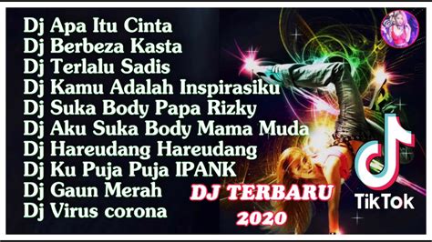 Dj TikTok 2020 Dj Terbaru 2020 Full Bass Dj Cinta Apa Itu Cinta