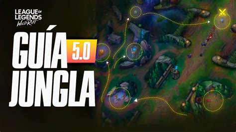 LA GUIA DEFINITIVA DE LA JUNGLA EN WILD RIFT GANKEAR O FARMEAR