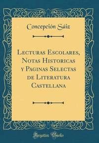 Lecturas Escolares Notas Historicas Y Paginas Selectas De Literatura