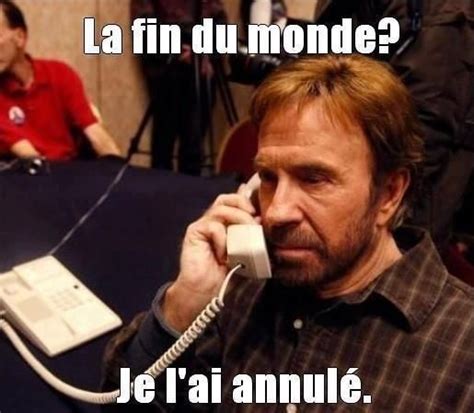 Chuck Norris Annule La Fin Du Monde 2tout2rien Chuck Norris Juste