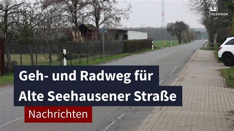 Alte Seehausener Straße bekommt Geh und Radweg LZ TV Nachrichten