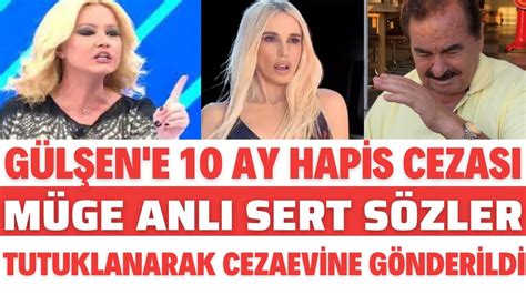 GÜLŞEN 10 AY HAPİS CEZASI ALDI TUTUKLANDI MÜGE ANLI SEDA SAYAN ESRA