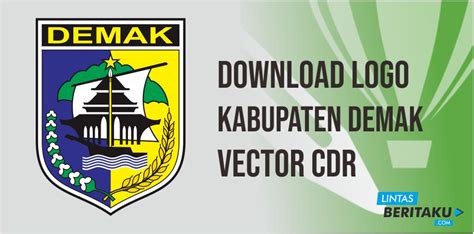 Download logo Kabupaten Demak dengan format cdr | Lintas Beritaku