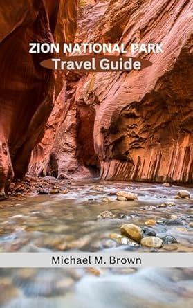 Zion National Park Travel Guide Uncover Insider Tips Top Trails