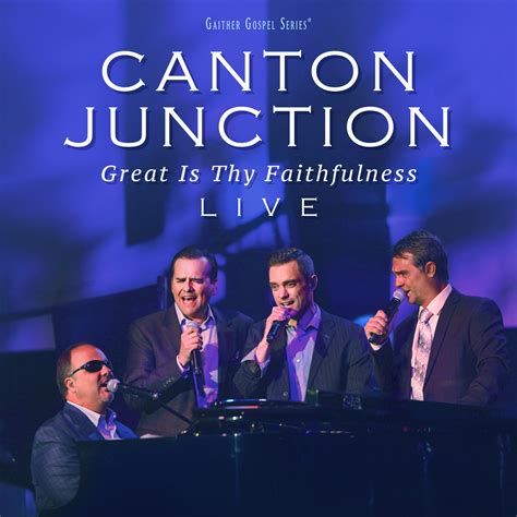 Canton Junction – Great Is Thy Faithfulness LIVE – Gaither Music