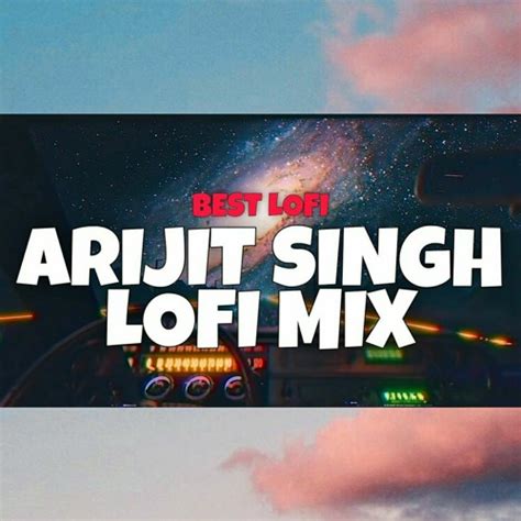 Stream 1 Hour Of Hindi Lofi Songs To Study Chill Relax Arijit Singh