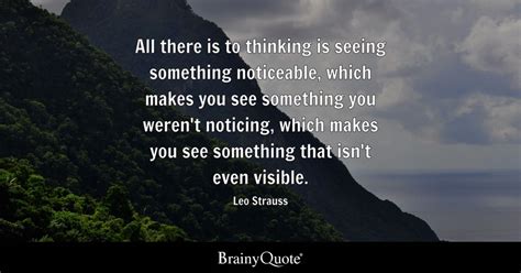 Leo Strauss - All there is to thinking is seeing something...