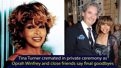 News Tina Turner Cremated In Private Ceremony As Oprah Winfrey And Close Friends Say Final