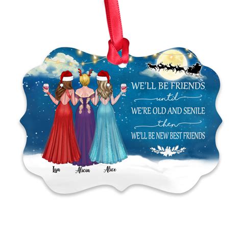 Personalized Ornament We Ll Be Friends Until We Re Old And Senile