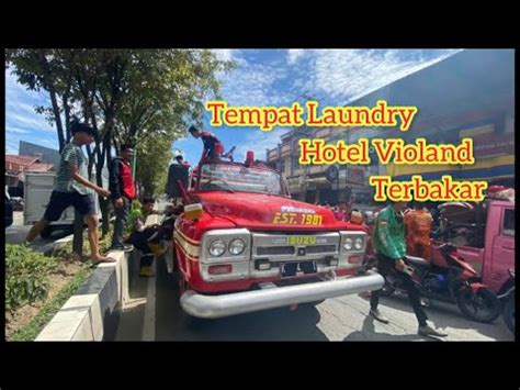 Telah Terjadi Kebakaran Di Jl A Yani Hotel Violand Samarinda YouTube