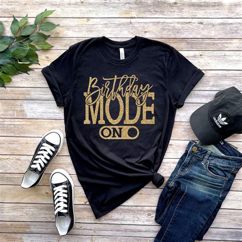 Birthday Mode On T Shirt Birthday T Shirt Womens T Etsy Uk