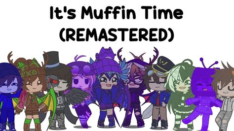 It S Muffin Time Gacha Club Remastered Youtube