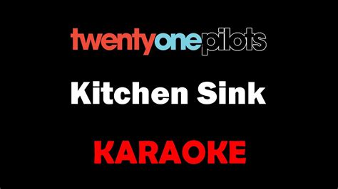 Kitchen Sink Twenty One Pilots Chords Dandk Organizer