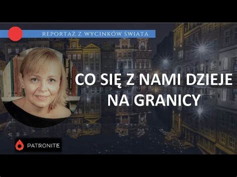 Co się z nami dzieje na granicy 172 YouTube