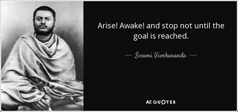 Swami Vivekananda Quote Arise Awake And Stop Not Until The Goal Is