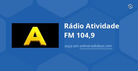 Rádio Atividade FM 104 9 ao Vivo Salvador Brasil Online Radio Box