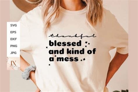 Thankful Blessed And Kind Of A Mess Svg Graphic By Ix Designs