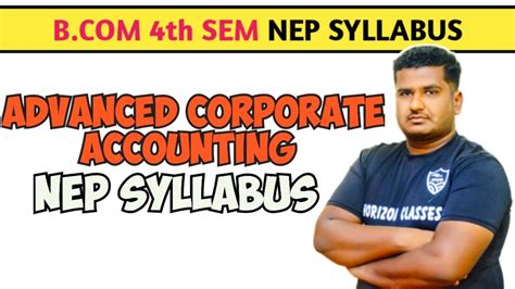 Advanced Corporate Accounting Nep Syllabus For B Th Sem Nep